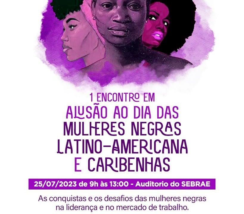 Encontro Em Alus O Ao Dia Das Mulheres Negras Latino Americana E